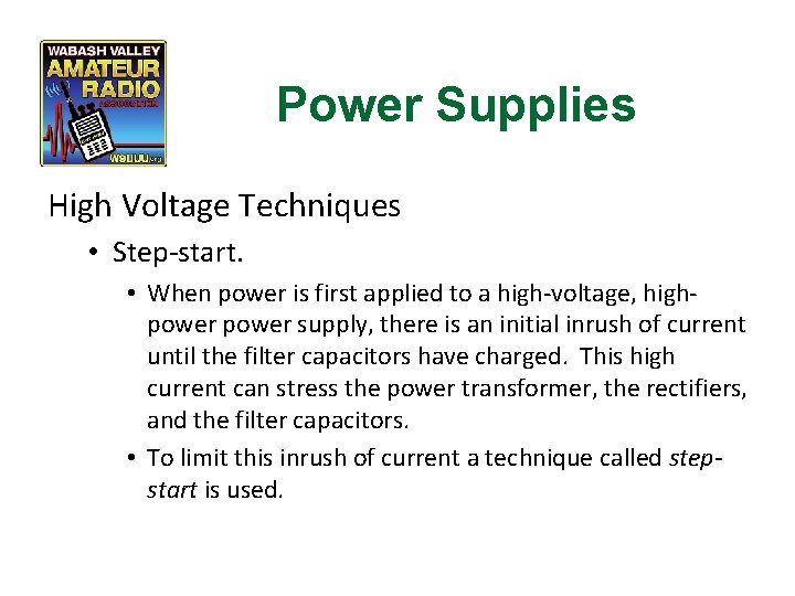 Power Supplies High Voltage Techniques • Step-start. • When power is first applied to
