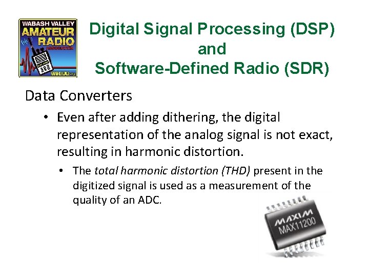 Digital Signal Processing (DSP) and Software-Defined Radio (SDR) Data Converters • Even after adding