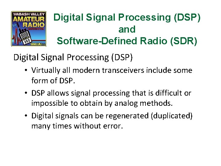 Digital Signal Processing (DSP) and Software-Defined Radio (SDR) Digital Signal Processing (DSP) • Virtually