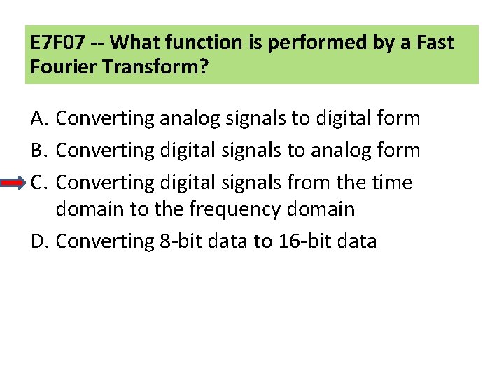 E 7 F 07 -- What function is performed by a Fast Fourier Transform?