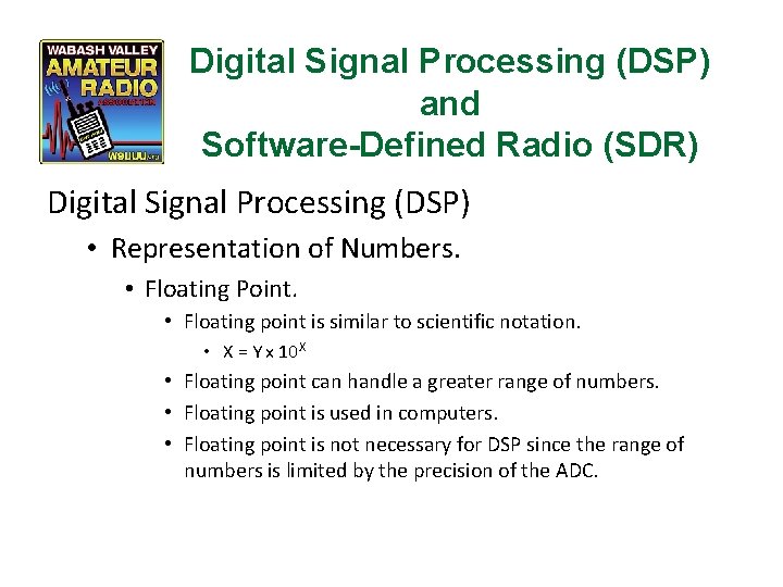 Digital Signal Processing (DSP) and Software-Defined Radio (SDR) Digital Signal Processing (DSP) • Representation