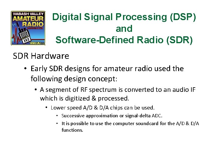 Digital Signal Processing (DSP) and Software-Defined Radio (SDR) SDR Hardware • Early SDR designs