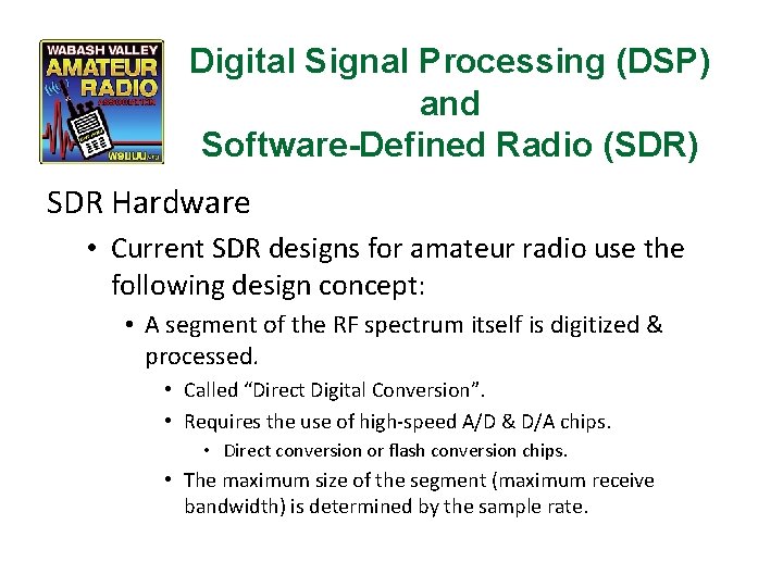 Digital Signal Processing (DSP) and Software-Defined Radio (SDR) SDR Hardware • Current SDR designs