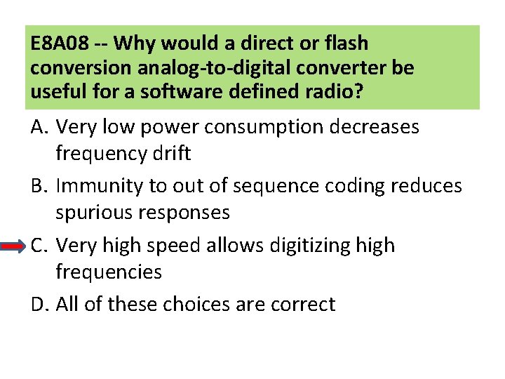 E 8 A 08 -- Why would a direct or flash conversion analog-to-digital converter