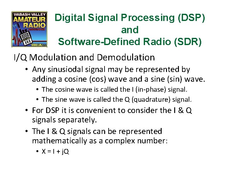 Digital Signal Processing (DSP) and Software-Defined Radio (SDR) I/Q Modulation and Demodulation • Any