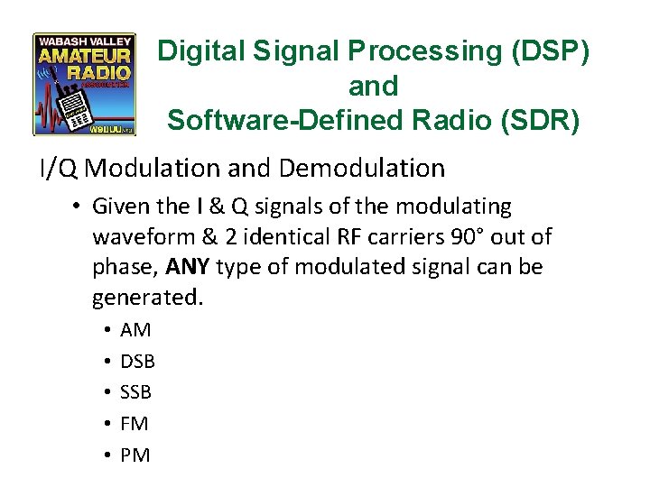 Digital Signal Processing (DSP) and Software-Defined Radio (SDR) I/Q Modulation and Demodulation • Given