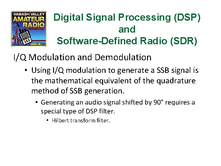 Digital Signal Processing (DSP) and Software-Defined Radio (SDR) I/Q Modulation and Demodulation • Using