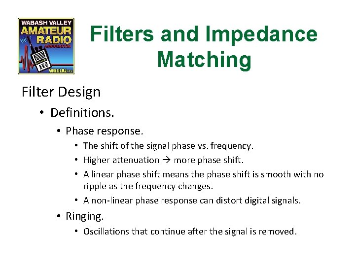 Filters and Impedance Matching Filter Design • Definitions. • Phase response. • The shift