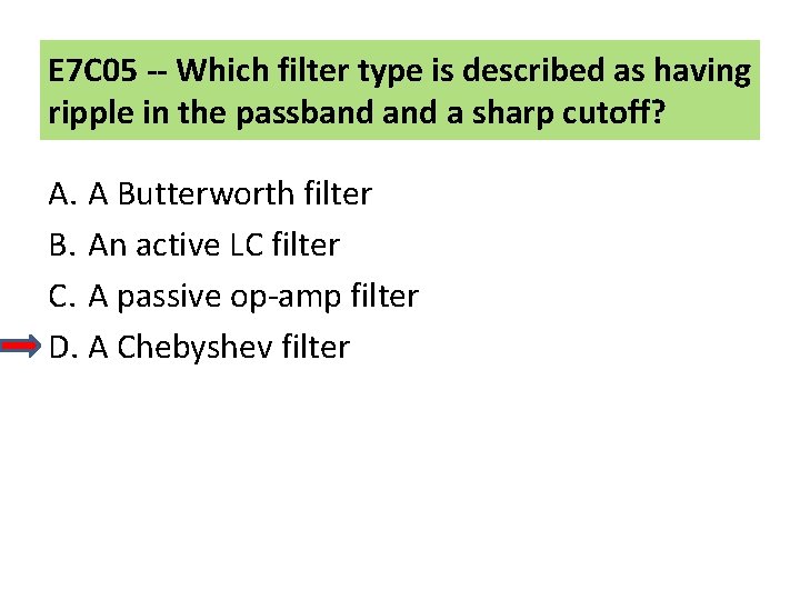 E 7 C 05 -- Which filter type is described as having ripple in