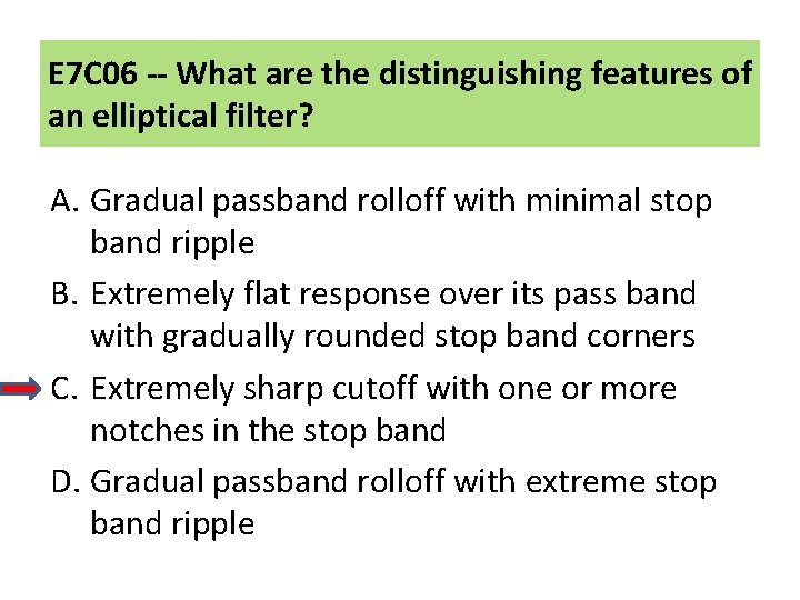 E 7 C 06 -- What are the distinguishing features of an elliptical filter?