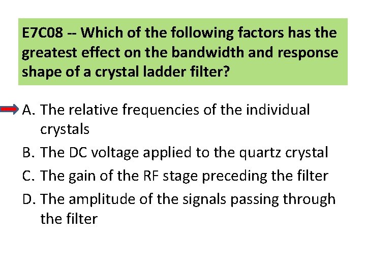 E 7 C 08 -- Which of the following factors has the greatest effect