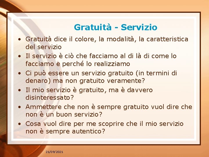 Gratuità - Servizio • Gratuità dice il colore, la modalità, la caratteristica del servizio