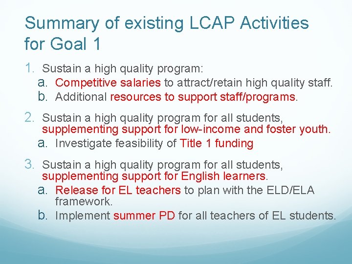 Summary of existing LCAP Activities for Goal 1 1. Sustain a high quality program: