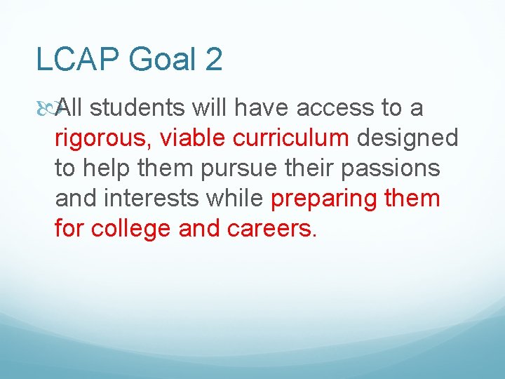 LCAP Goal 2 All students will have access to a rigorous, viable curriculum designed