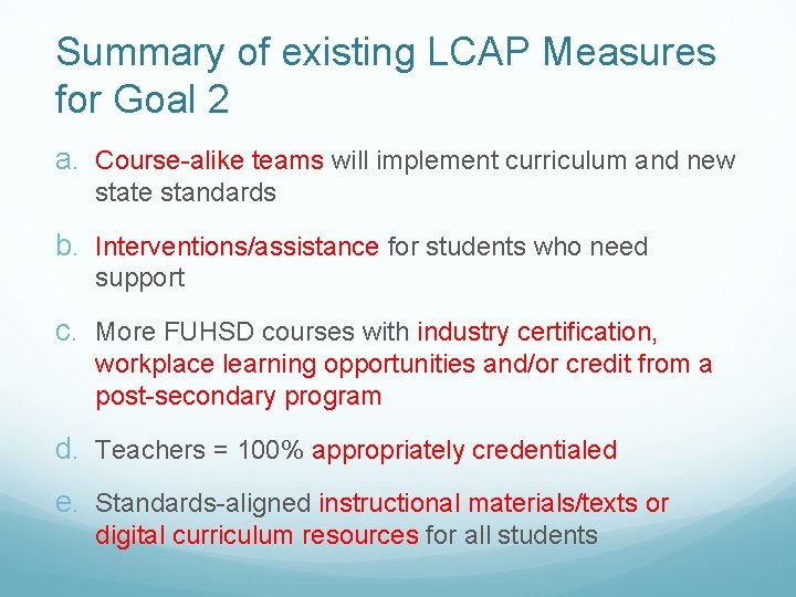 Summary of existing LCAP Measures for Goal 2 a. Course-alike teams will implement curriculum