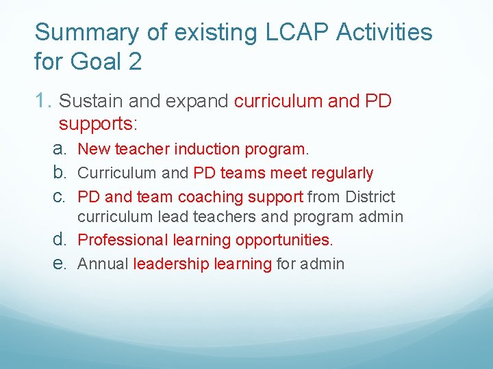 Summary of existing LCAP Activities for Goal 2 1. Sustain and expand curriculum and