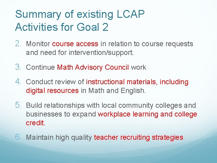 Summary of existing LCAP Activities for Goal 2 2. Monitor course access in relation