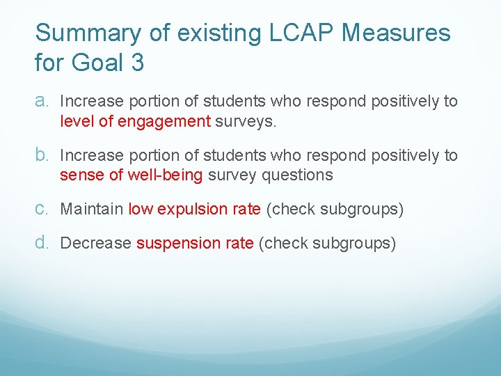 Summary of existing LCAP Measures for Goal 3 a. Increase portion of students who