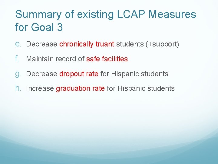 Summary of existing LCAP Measures for Goal 3 e. Decrease chronically truant students (+support)