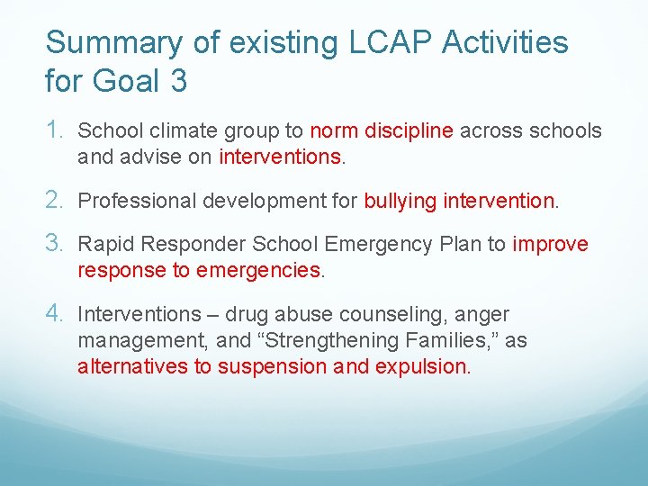 Summary of existing LCAP Activities for Goal 3 1. School climate group to norm