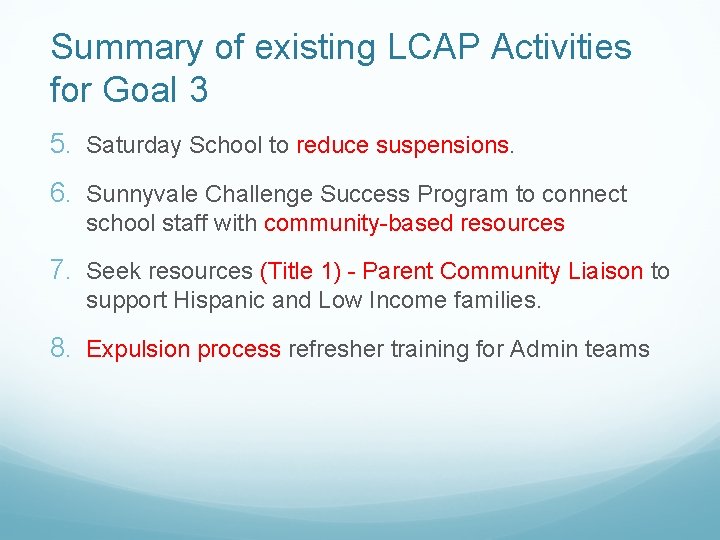 Summary of existing LCAP Activities for Goal 3 5. Saturday School to reduce suspensions.