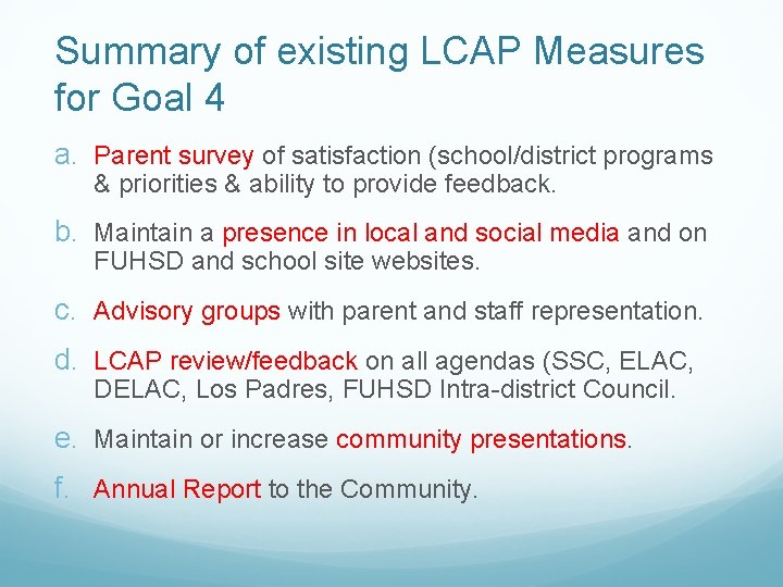 Summary of existing LCAP Measures for Goal 4 a. Parent survey of satisfaction (school/district