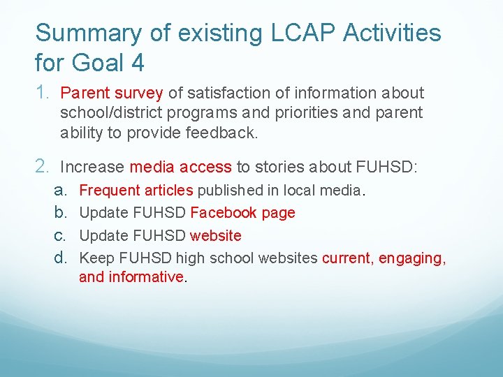Summary of existing LCAP Activities for Goal 4 1. Parent survey of satisfaction of