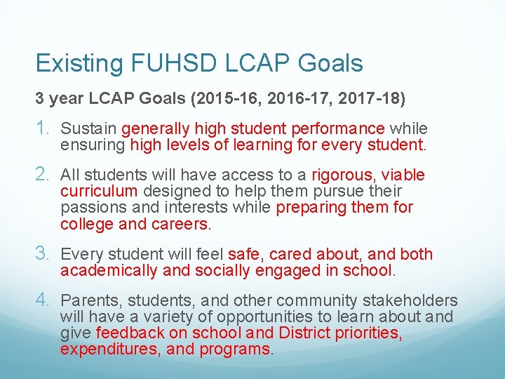 Existing FUHSD LCAP Goals 3 year LCAP Goals (2015 -16, 2016 -17, 2017 -18)