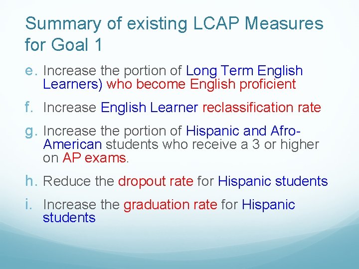 Summary of existing LCAP Measures for Goal 1 e. Increase the portion of Long