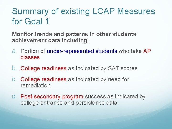 Summary of existing LCAP Measures for Goal 1 Monitor trends and patterns in other