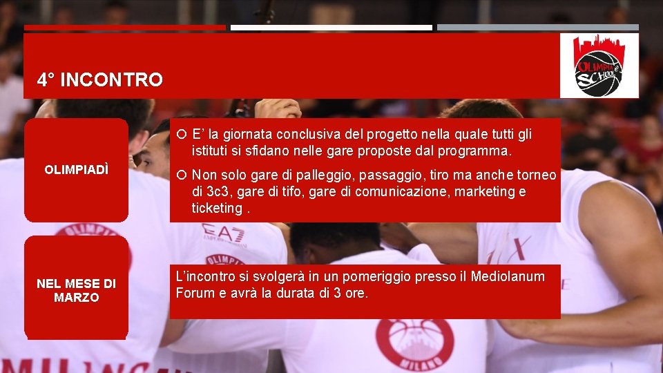 4° INCONTRO E’ la giornata conclusiva del progetto nella quale tutti gli istituti si