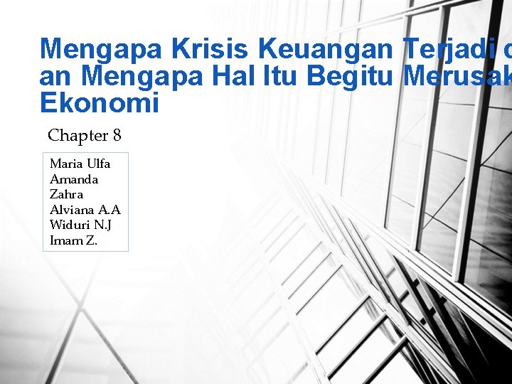 Mengapa Krisis Keuangan Terjadi d an Mengapa Hal Itu Begitu Merusak Ekonomi Chapter 8