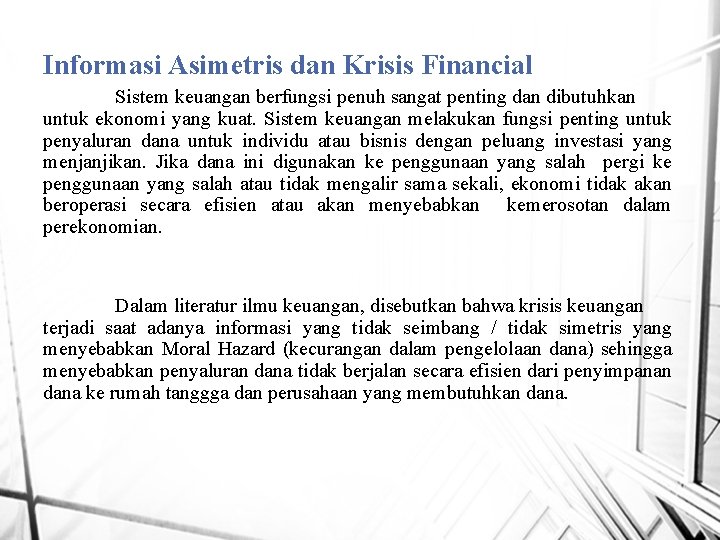 Informasi Asimetris dan Krisis Financial Sistem keuangan berfungsi penuh sangat penting dan dibutuhkan untuk