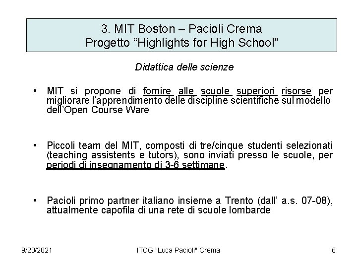 3. MIT Boston – Pacioli Crema Progetto “Highlights for High School” Didattica delle scienze