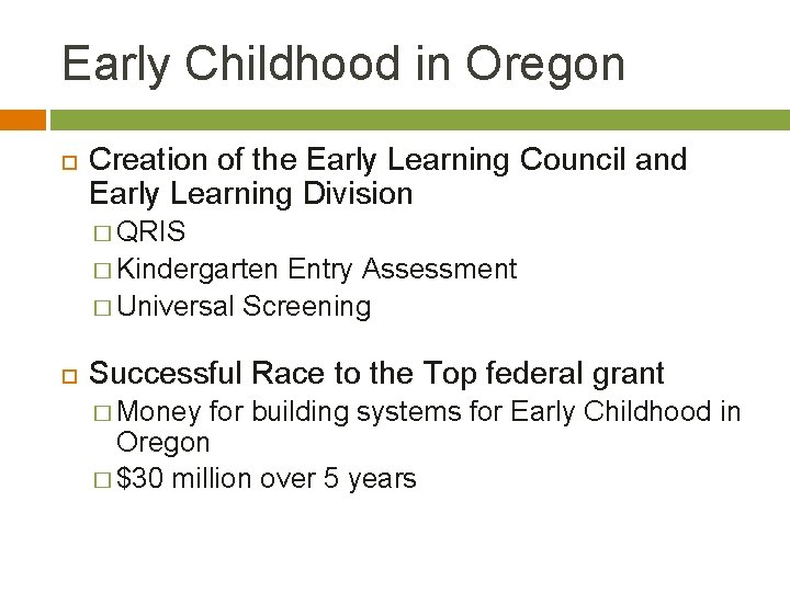Early Childhood in Oregon Creation of the Early Learning Council and Early Learning Division