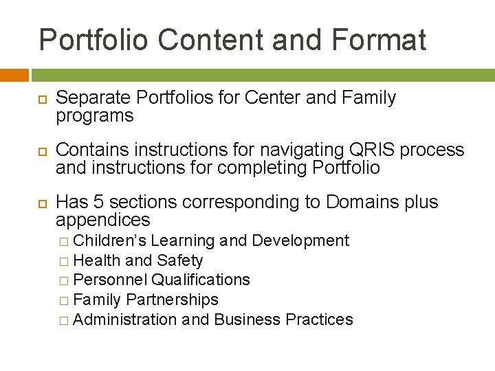 Portfolio Content and Format Separate Portfolios for Center and Family programs Contains instructions for