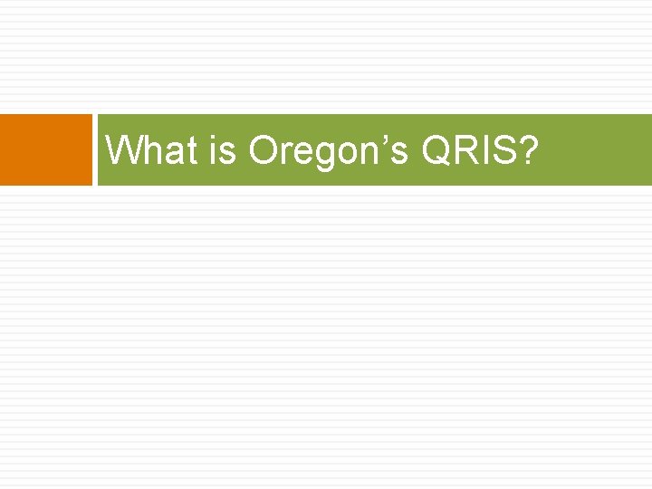 What is Oregon’s QRIS? 