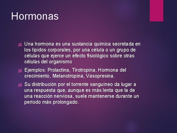 Hormonas Una hormona es una sustancia química secretada en los lípidos corporales, por una Hormonas Una hormona es una sustancia química secretada en los lípidos corporales, por una