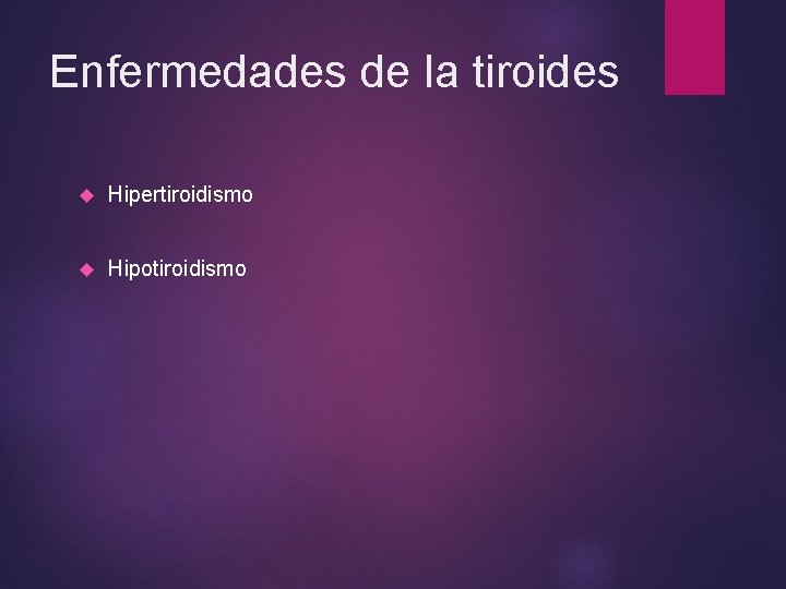 Enfermedades de la tiroides Hipertiroidismo Hipotiroidismo Enfermedades de la tiroides Hipertiroidismo Hipotiroidismo