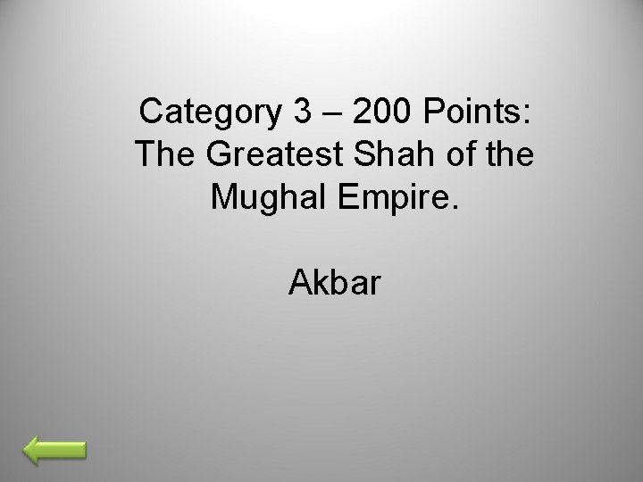 Category 3 – 200 Points: The Greatest Shah of the Mughal Empire. Akbar 