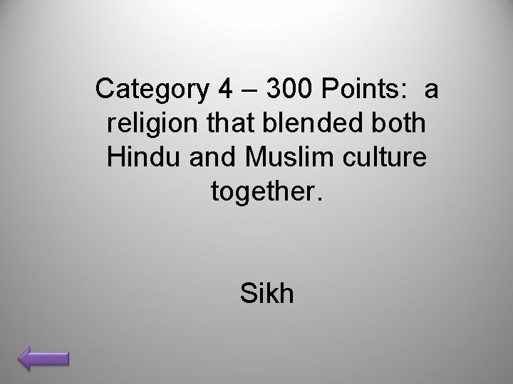 Category 4 – 300 Points: a religion that blended both Hindu and Muslim culture