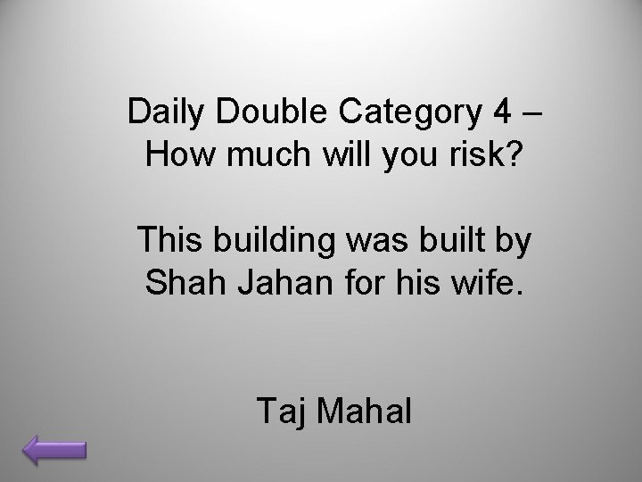 Daily Double Category 4 – How much will you risk? This building was built