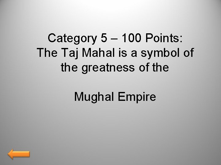 Category 5 – 100 Points: The Taj Mahal is a symbol of the greatness