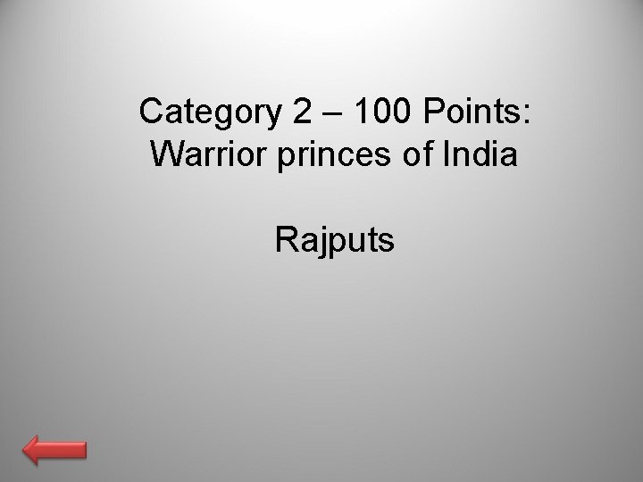 Category 2 – 100 Points: Warrior princes of India Rajputs 