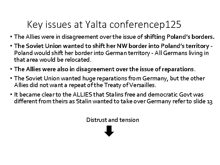 Key issues at Yalta conferencep 125 • The Allies were in disagreement over the