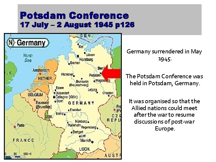 Potsdam Conference 17 July – 2 August 1945 p 126 Germany surrendered in May