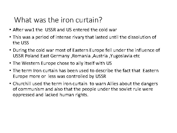 What was the iron curtain? • After ww 1 the USSR and US entered