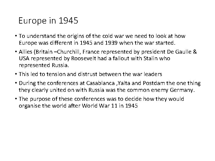 Europe in 1945 • To understand the origins of the cold war we need