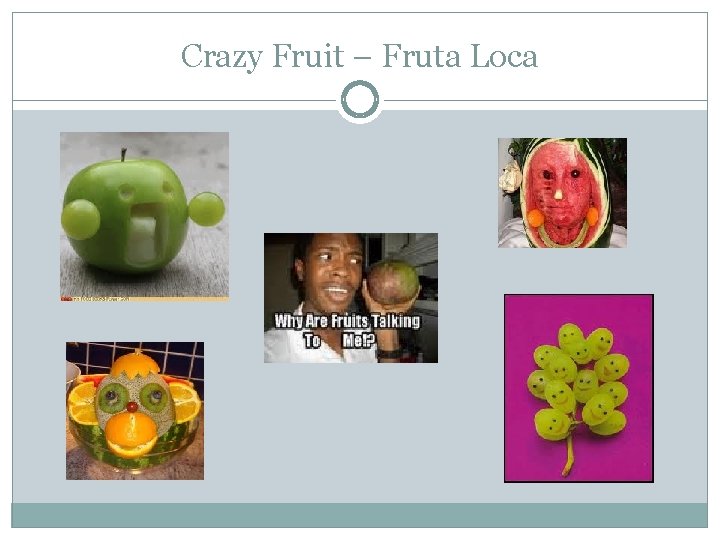 Crazy Fruit – Fruta Loca 