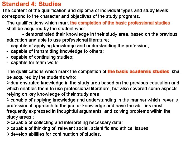 Standard 4: Studies The content of the qualification and diploma of individual types and